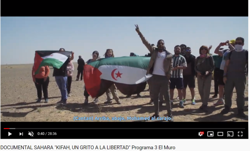 DOCUMENTAL SAHARA «KIFAH, UN GRITO A LA LIBERTAD» Programa 3 El Muro