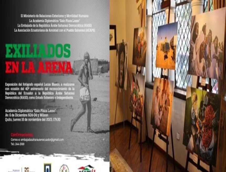 Academia Diplomática del Ecuador acoge la exposición fotográfica “Exiliados en la arena” | Sahara Press Service (SPS)