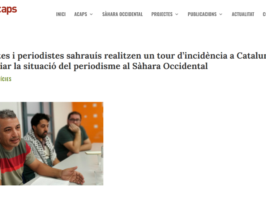 Activistes i periodistes sahrauís realitzen un tour d’incidència a Catalunya per denunciar la situació del periodisme al Sàhara Occidental | Federació ACAPS