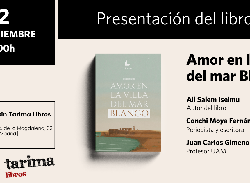 El escritor saharaui Ali Salem Iselmu publica «Amor en la villa del mar Blanco»
