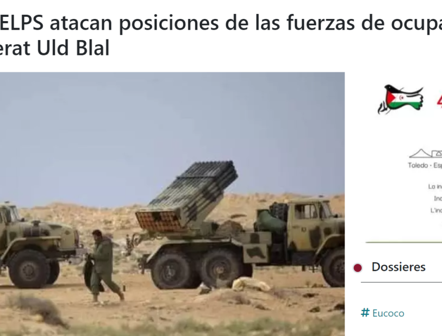 Unidades del ELPS atacan posiciones de las fuerzas de ocupación en la región de Guerat Uld Blal | Sahara Press Service (SPS)