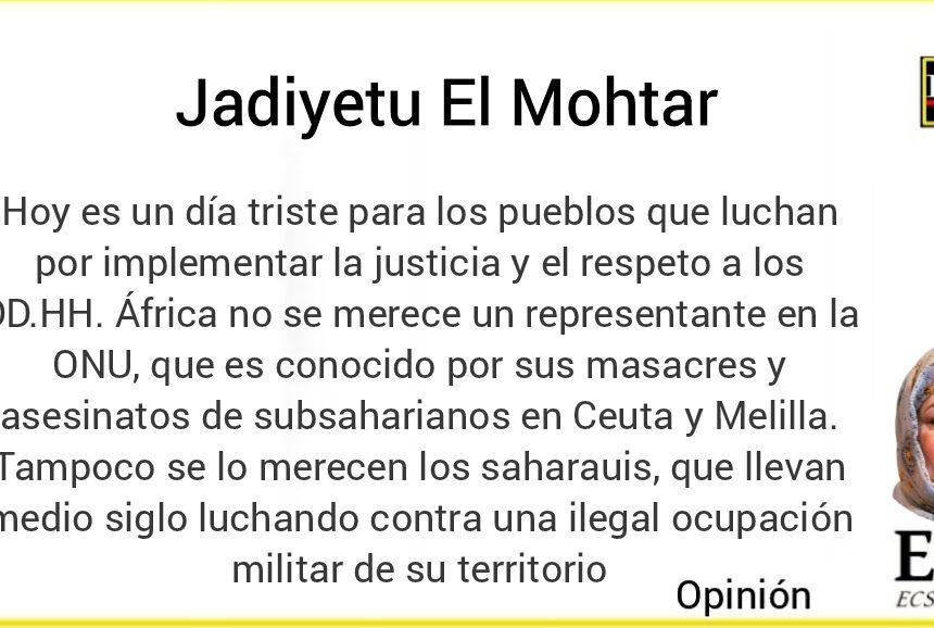 La impunidad preside el Consejo de Derechos Humanos de la ONU, por Jadiyetu El Mohtar