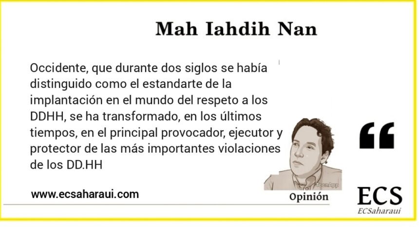 Cuando la degradación y el desprestigio de los DDHH se instalan en las instituciones internacionales – Mah Iahdih Nan