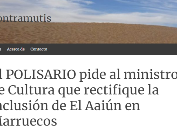 j El POLISARIO pide al ministro de Cultura que rectifique la inclusión de El Aaiún en Marruecos | Contramutis