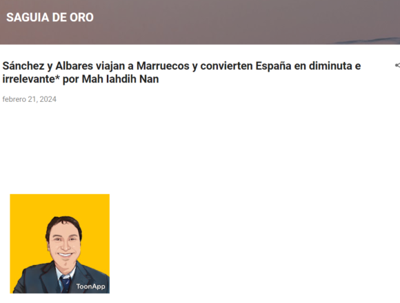 rtgyhjuk Sánchez y Albares viajan a Marruecos y convierten España en diminuta e irrelevante, por Mah Iahdih Nan