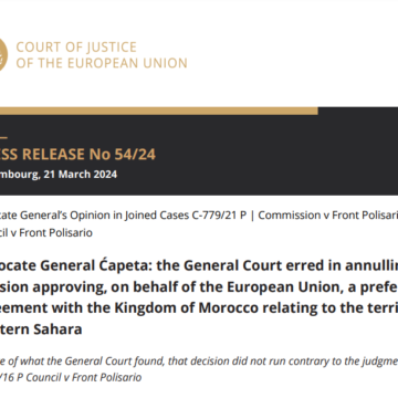 CURIA EUROPEA – COMUNICADO DE PRENSA nº 54/24 | Conclusiones del Abogado General presentadas en los asuntos acumulados C-779/21P | Comisión / Frente Polisario y C-799/21P | Consejo contra el Frente Polisario