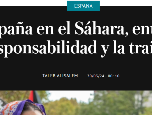 España en el Sáhara, entre la responsabilidad y la traición, por TALEB ALISALEM en EL INDEPENDIENTE