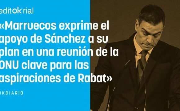 OK Diario | En la próxima reunión del Consejo de Seguridad sobre el Sahara Occidental, Rabat tiene previsto poner sobre la mesa la carta de Sánchez de marzo de 2022 de apoyo a la propiedad marroquí del Sahara