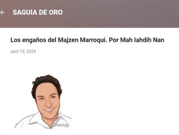 Los engaños del Majzen Marroquí. Por Mah Iahdih Nan
