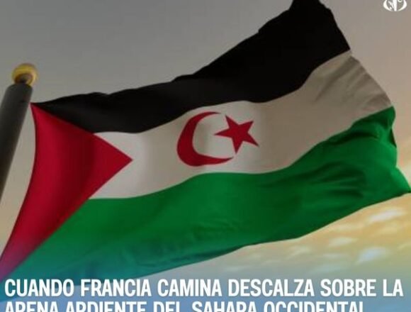 Cuando Francia camina descalza sobre la arena ardiente del Sahara Occidental – Agencia de Noticias Argelina APS
