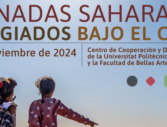 JORNADAS SAHARAUIS: REFUGIADOS BAJO EL CIELO: Universitat Politècnica de València y la Facultad de Bellas Artes, junto a la Universidad de Tifariti