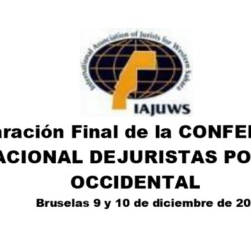 Declaración Final de la CONFERENCIA INTERNACIONAL DE JURISTAS POR EL SAHARA OCCIDENTAL – Bruselas 9 y 10 de diciembre de 2024 | #IAJUWS