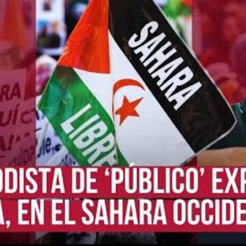 El periodista de ‘Público’ expulsado por Marruecos del Sáhara Occidental: «Nos querían intimidar»