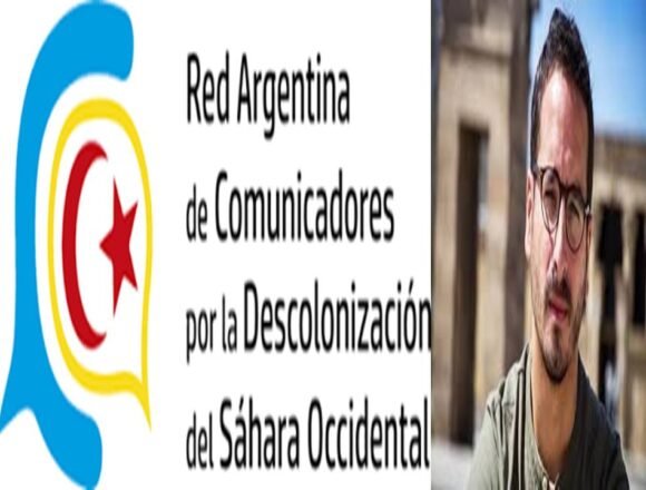 La Red Argentina de Comunicadores por la Descolonización del Sáhara Occidental condena expulsión del periodista Francisco Carrión | Sahara Press Service (SPS)