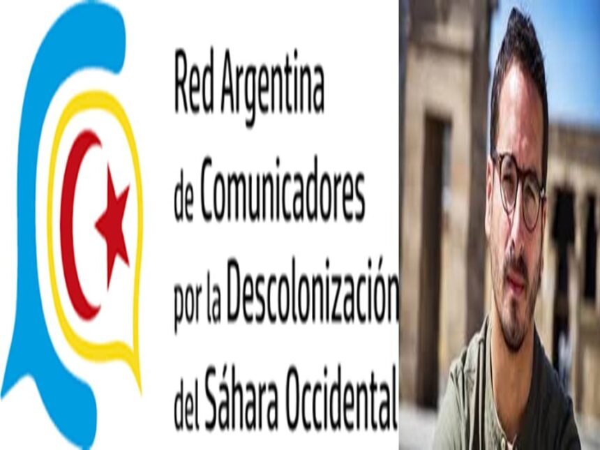 La Red Argentina de Comunicadores por la Descolonización del Sáhara Occidental condena expulsión del periodista Francisco Carrión | Sahara Press Service (SPS)