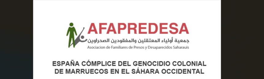 AFAPREDESA denuncia la complicidad de España en el genocidio colonial marroquí en el Sahara Occidental