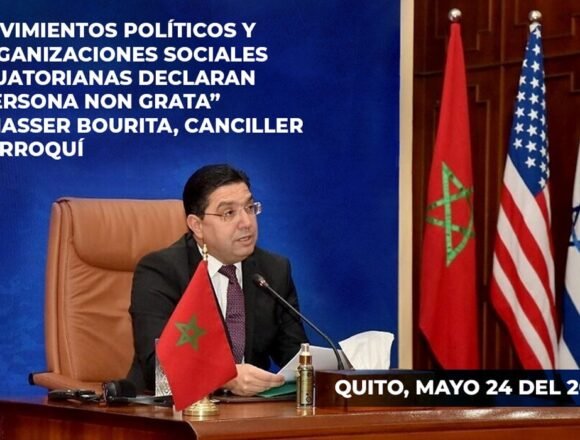 ECUADOR – Movimientos políticos y organizaciones sociales declaran “persona non grata” a jefe de la diplomacia marroquí | Sahara Press Service (SPS)