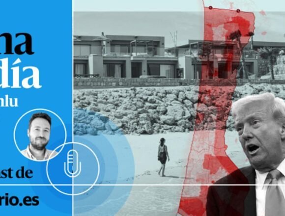 🎙 PODCAST | Turismo-ocupación: el plan de Trump para Gaza ya se aplica en el Sáhara – UN TEMA AL DÍA con Juanlu Sánchez