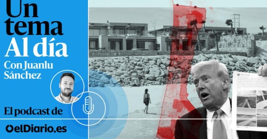 🎙 PODCAST | Turismo-ocupación: el plan de Trump para Gaza ya se aplica en el Sáhara – UN TEMA AL DÍA con Juanlu Sánchez