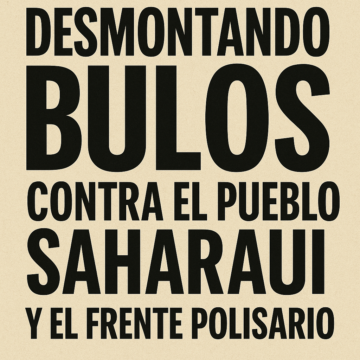 No, lo que ocurre en el Sáhara Occidental no es una disputa entre Marruecos y Argelia: es la lucha de un pueblo colonizado contra una ocupación ilegal