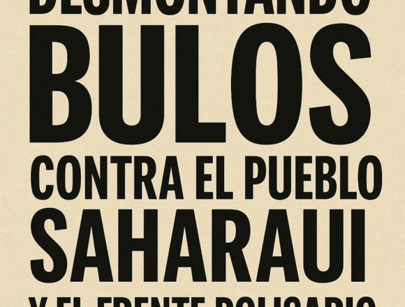 0f536bee-be76-4639-9472-ed4a1d9a154e No, lo que ocurre en el Sáhara Occidental no es una disputa entre Marruecos y Argelia: es la lucha de un pueblo colonizado contra una ocupación ilegal | Desmontando bulos – 2