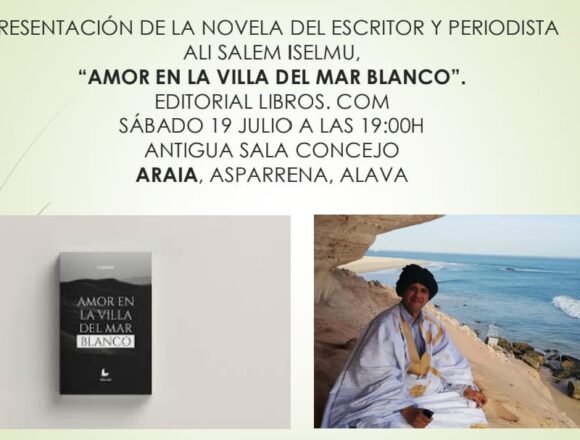 Presentan en Álava la novela «Amor en la villa del mar Blanco» del escritor saharaui, Ali Salem Iselmu | Sahara Press Service (SPS)