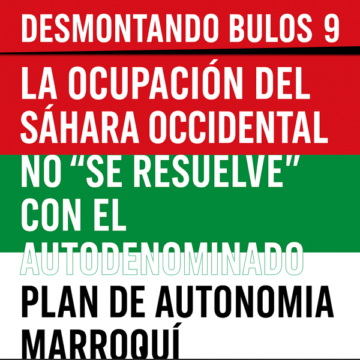 AQWSERTYUI La ocupación del Sáhara Occidental no ‘se resuelve’ con el autodenominado plan de autonomía marroquí | Desmontando bulos – 9