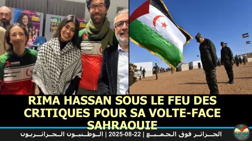 Rima Hassan et le Sahara Occidental : incohérence, trahison et rejet dans la militance sahraouie et française