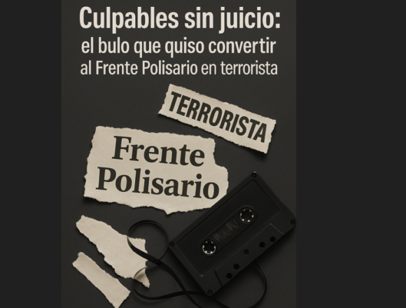 Culpables sin juicio: uno de los bulos contra el Frente Polisario es la acusación de realizar actos de terrorismo y asesinatos o secuestros sistemáticos en los años de guerra activa contra la ocupación marroquí (1975–1991)