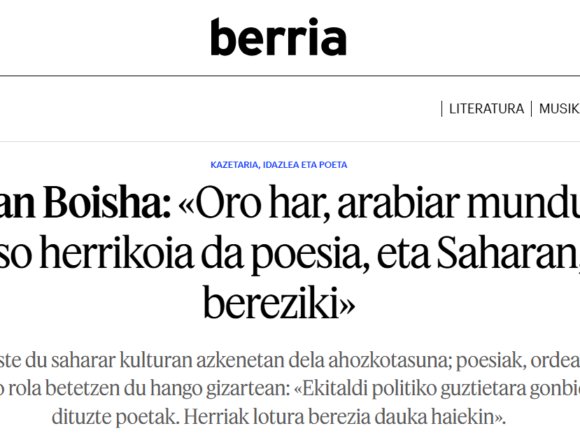 Entrevista a Liman Boisha por Kristina Berasain en BERRIA | «Oro har, arabiar munduan oso herrikoia da poesia, eta Saharan, bereziki» «En el mundo árabe la poesía goza de gran popularidad, y en el Sáhara, aún más»