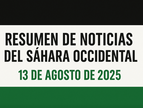 Resumen de noticias del Sáhara Occidental — 13 de agosto de 2025