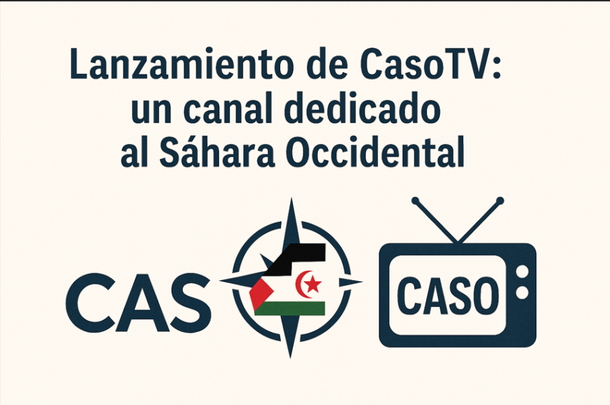 Lanzamiento de CasoTV: un canal dedicado al Sáhara Occidental