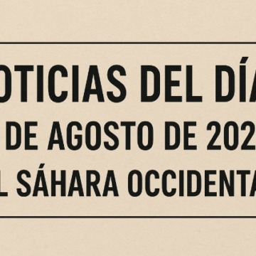 16 de agosto de 2025 – Noticias del Sáhara Occidental