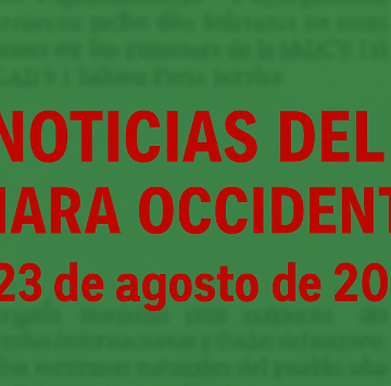NOTICIAS DEL DÍA DEL SÁHARA OCCIDENTAL – 23 de agosto de 2025