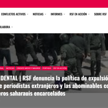 SÁHARA OCCIDENTAL | Reporteros Sin Fronteras denuncia la política de expulsión sistemática de periodistas extranjeros y las abominables condiciones de los reporteros saharauis encarcelados