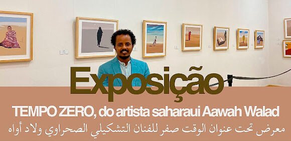 0020-20Expo-Walad_divulgacao-geral Información sobre el Sáhara Occidental: Walad Mohamed Mahmud presenta su arte y la resistencia cultural saharaui en Lisboa