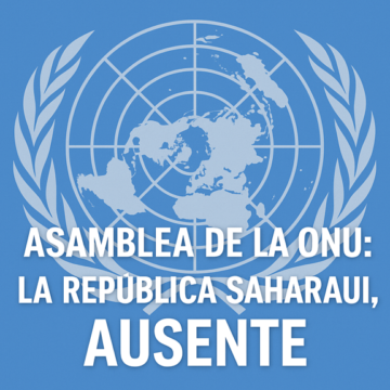 TEMA DEL DÍA: La República Saharaui, gran ausente en la Asamblea de la ONU