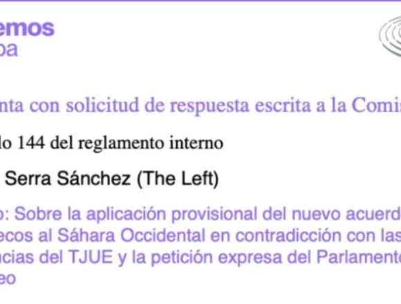 cvn gfvnbhfvb Podemos Europa exige a la Comisión Europea explicaciones por el nuevo acuerdo con Marruecos que vulnera las sentencias del TJUE sobre el Sáhara Occidental