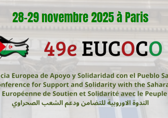 ewewrrrwed AUTODETERMINATION ET RESPECT DU DROIT DE LA DÉCOLONISATION DU SAHARA OCCIDENTAL ! | 49ème EUCOCO – 28-29 novembre 2025 à Paris