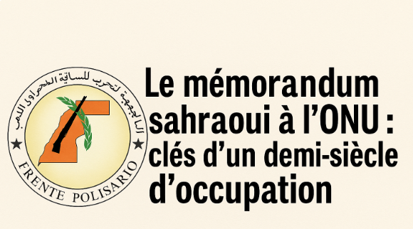lkjhujhjk Sahara Occidental : clés d’un demi-siècle d’occupation – Le mémorandum sahraoui à l’ONU