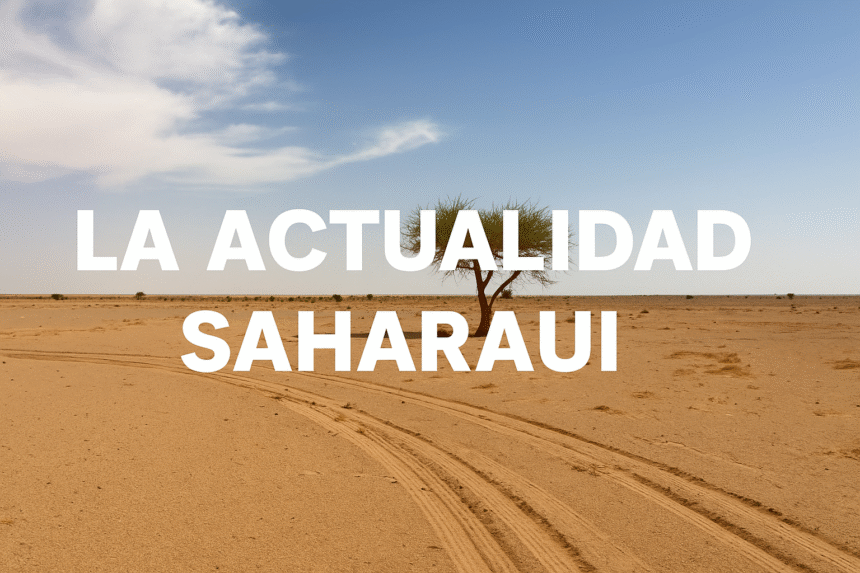 Noticias del SAHARA OCCIDENTAL – 18/10/2025 – La Actualidad Saharaui