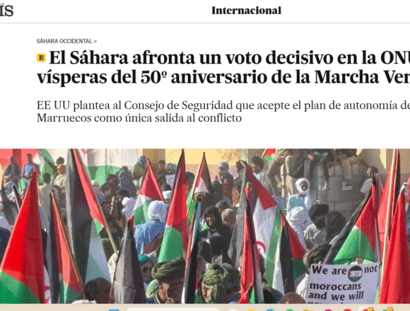 Azsdxcfsadfdsdaf El País reescribe el conflicto del Sáhara: entre la “autonomía” impuesta y el olvido del derecho internacional