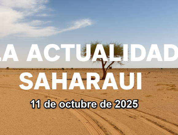 asdfedfg Noticias del SAHARA OCCIDENTAL – 11/10/2025 – La Actualidad Saharaui
