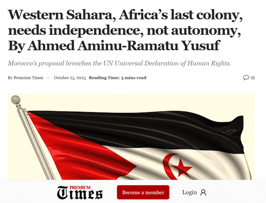 El Sáhara Occidental, la última colonia de África, necesita independencia, no “autonomía” – Por Ahmed Aminu-Ramatu Yusuf publicado en Premium Times (Nigeria)