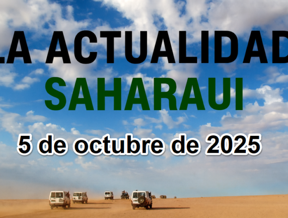 asdfghjk Noticias del SAHARA OCCIDENTAL – 5/10/2025 – La Actualidad Saharaui