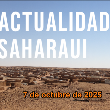 ertyhuj Noticias del SAHARA OCCIDENTAL – 7/10/2025 – La Actualidad Saharaui