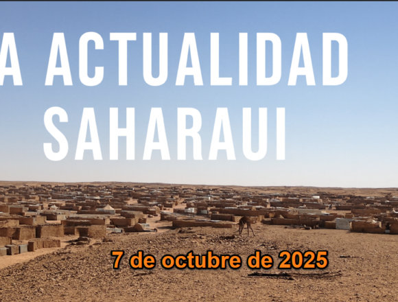 ertyhuj Noticias del SAHARA OCCIDENTAL – 7/10/2025 – La Actualidad Saharaui