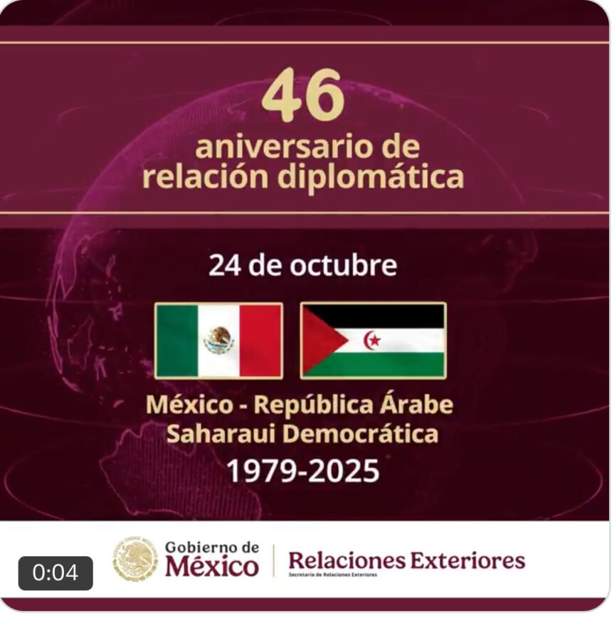México y República Saharaui celebran 46 años de relaciones diplomáticas | Sahara Press Service (SPS)