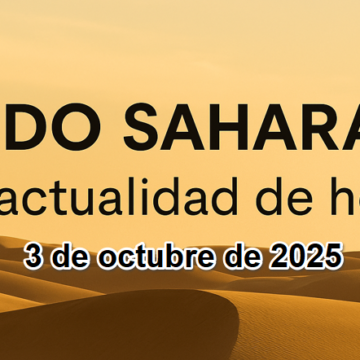 xdfgbn Noticias del SAHARA OCCIDENTAL – 3/10/2025 – La Actualidad Saharaui