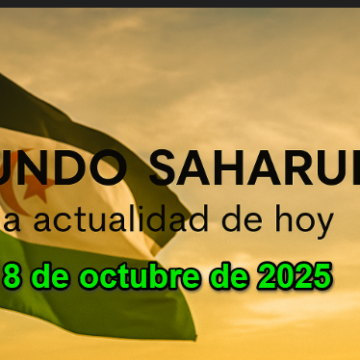 zsxdfghj Noticias del SAHARA OCCIDENTAL – 8/10/2025 – La Actualidad Saharaui